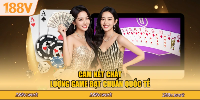 Cam kết chất lượng game đạt chuẩn quốc tế